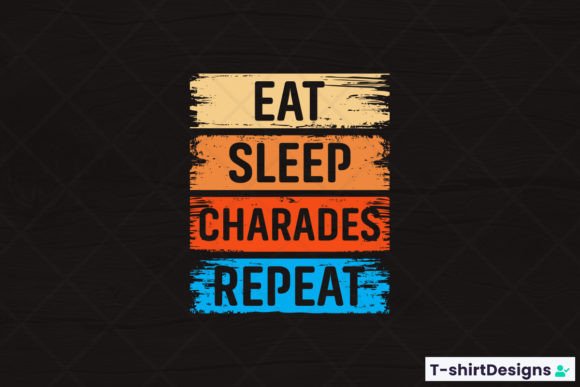 Eat Sleep CHARADES Repeat Graphics and T-Shirt Designs Review
