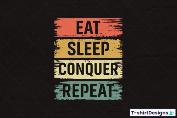 Eat Sleep CONQUER Repeat Review