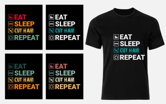 Eat Sleep Cut Hair Repeat Barber Funny Graphics and T-Shirt Designs