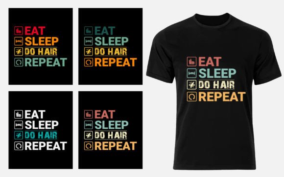 Eat Sleep Do Hair Repeat Hairdresser Graphics and T-Shirt Designs