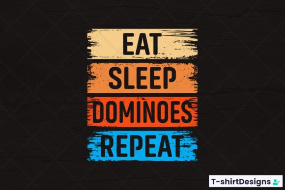 Eat Sleep DOMINOES Repeat Graphics and T-Shirt Designs Review