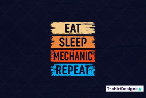 Eat Sleep MECHANIC Repeat Graphics and T-Shirt Designs Review