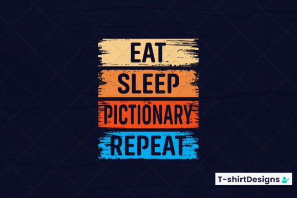Eat Sleep PCTIONARY Repeat Graphics and T-Shirt Designs Review