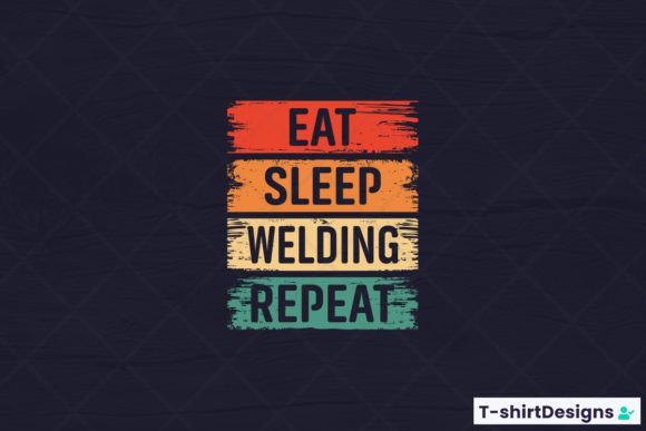 Eat Sleep WELDING Repeat Review