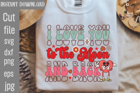 I Love You to the Moon and Back Graphics and T-Shirt Designs