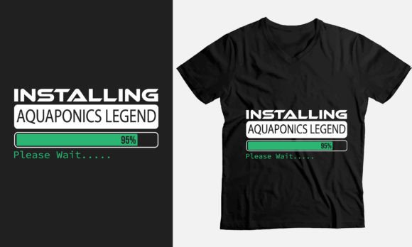 Installing Aquaponics Legend Please Wait Graphics and T-Shirt Designs Review