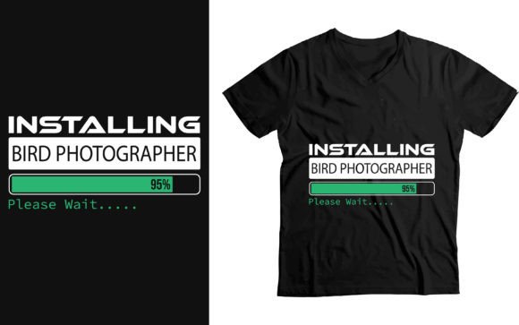 Installing Bird Photographer Please Wait Graphics and T-Shirt Designs Review